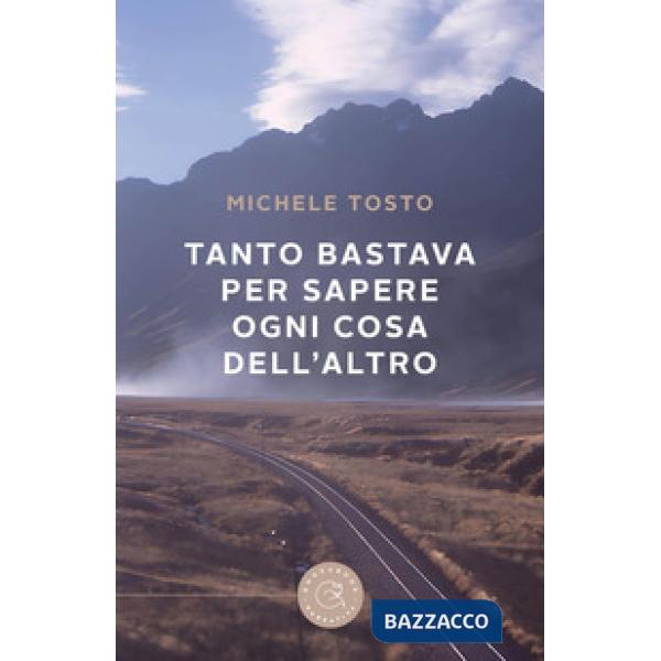 Tanto bastava per sapere ogni cosa dell'altro