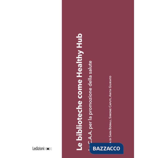 Biblioteche come healthy hub. La C.A.A. per la promozione della salute (Le)