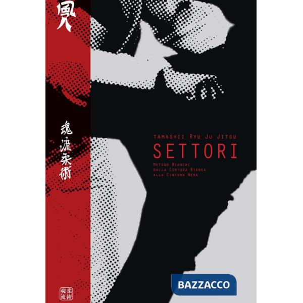 Tamashii Ryu Ju Jitsu. Settori. Metodo Bianchi dalla Cintura Bianca alla Cintura Nera