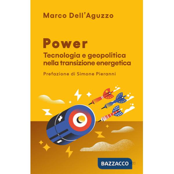 Power. Tecnologia e geopolitica nella transizione energetica