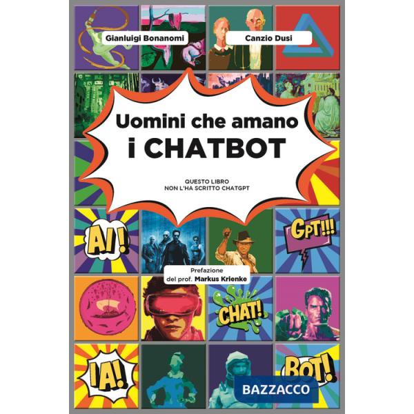 Uomini che amano i chatbot. Questo libro non l'ha scritto ChatGPT