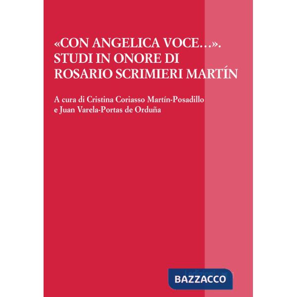 «Con angelica voce...». Studi in onore di Rosario Scrimieri Martín. Ediz. italiana, inglese e spagnola