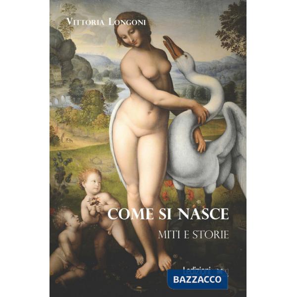 Come si nasce. Miti e storie