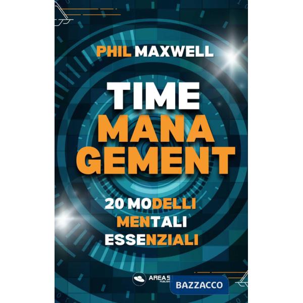 Time management. 20 modelli mentali essenziali