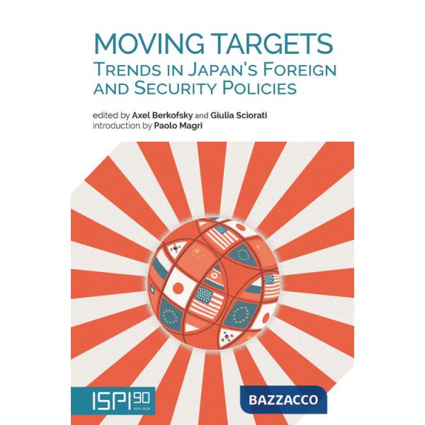 Moving targets. Trends in Japan's foreign and security policies
