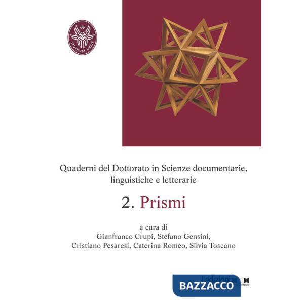 Quaderni del dottorato in scienze documentarie, linguistiche e letterarie. Vol. 2: Prismi