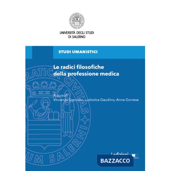 Radici filosofiche della professione medica (Le)