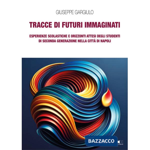 Tracce di futuri immaginati. Esperienze scolastiche e orizzonti attesi degli studenti di seconda generazione nella città di Napo