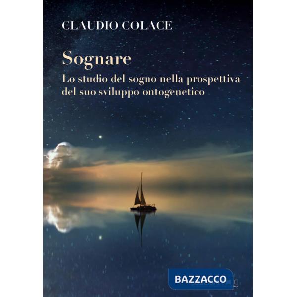 Sognare. Lo studio del sogno nella prospettiva del suo sviluppo ontogenetico