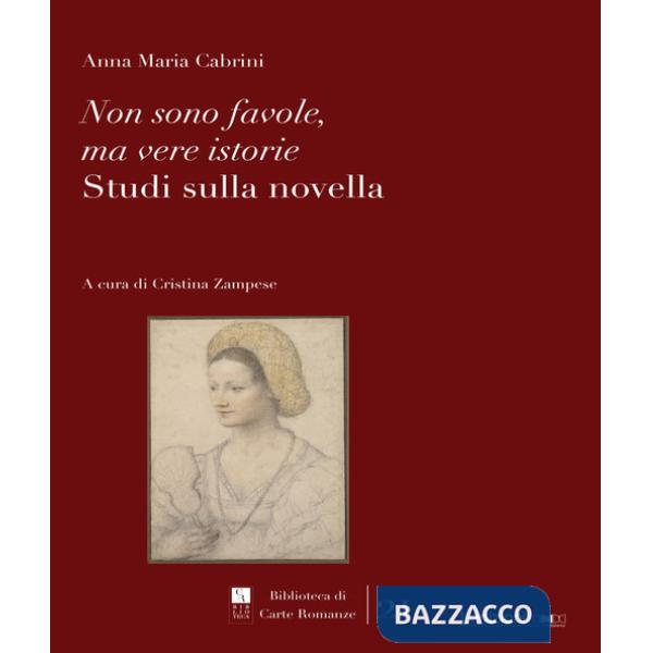 Non sono favole, ma vere istorie. Studi sulla novella