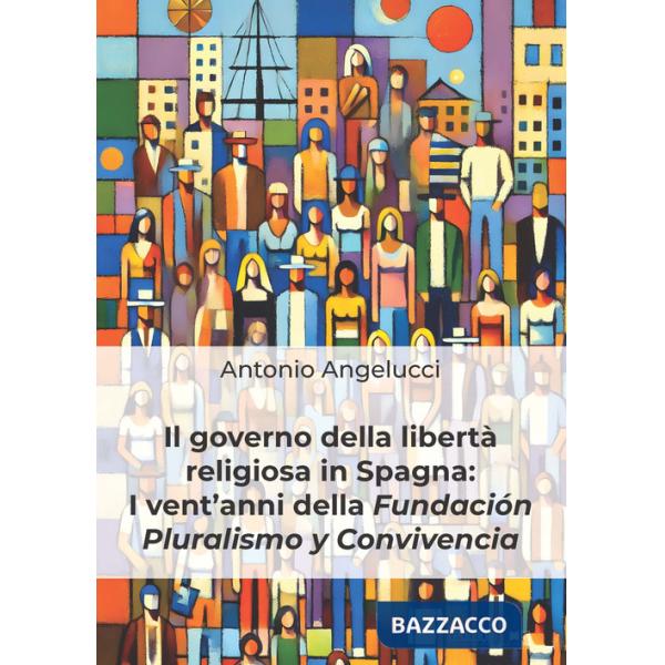 Governo della libertà religiosa in Spagna: i vent'anni della Fundación Pluralismo y Convivencia (Il)