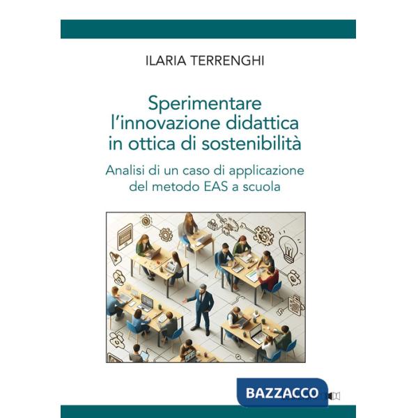 Sperimentare l'innovazione didattica in ottica di sostenibilità. Analisi di un caso di applicazione del metodo EAS a scuola