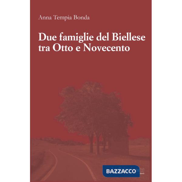 Due famiglie del Biellese tra Otto e Novecento