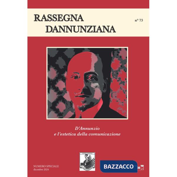 Rassegna dannunziana. Vol. 73: D'Annunzio e l'estetica della comunicazione