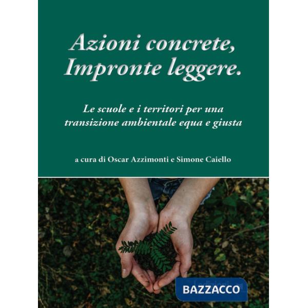 Azioni concrete, impronte leggere. Educare alla transizione. Le scuole e i territori per una transizione ambientale equa e giust
