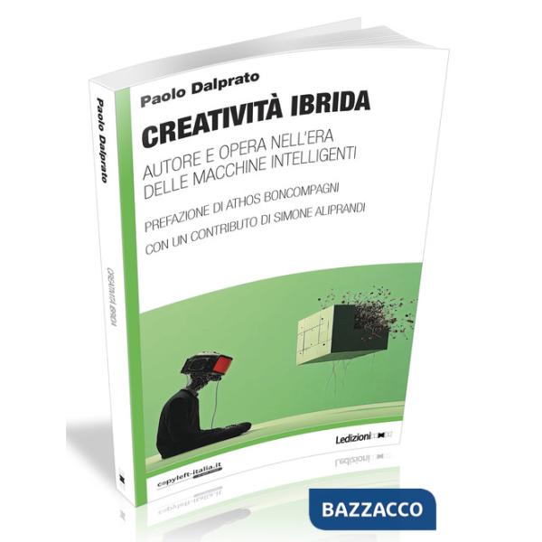 Creatività ibrida. Autore e opera nell'era delle macchine intelligenti