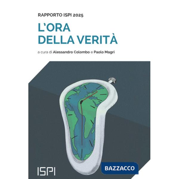 Ora della verità. Rapporto ISPI 2025 (L')