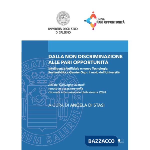 Dalla non discriminazione alle pari opportunità. Intelligenza Artificiale e nuove tecnologie, sostenibilità e «gender gap»: il r