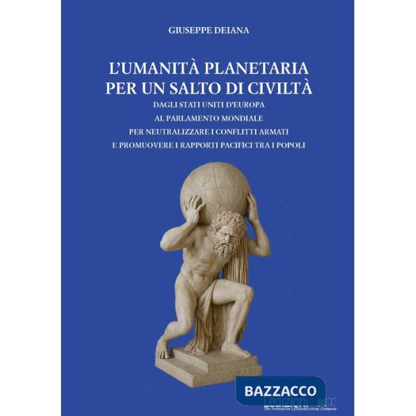 Umanità planetaria. Un salto di civiltà per progettare il futuro (L')