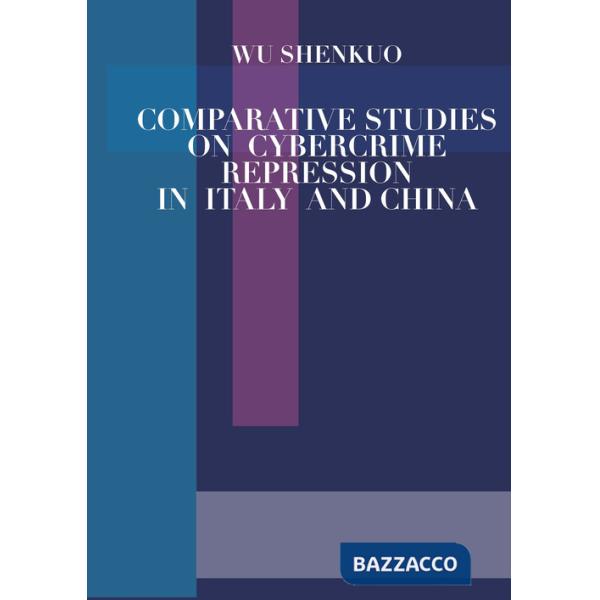Comparative studies on cybercrime repression in Italy and China