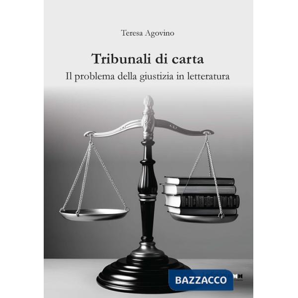 Tribunali di carta. Il problema della giustizia in letteratura