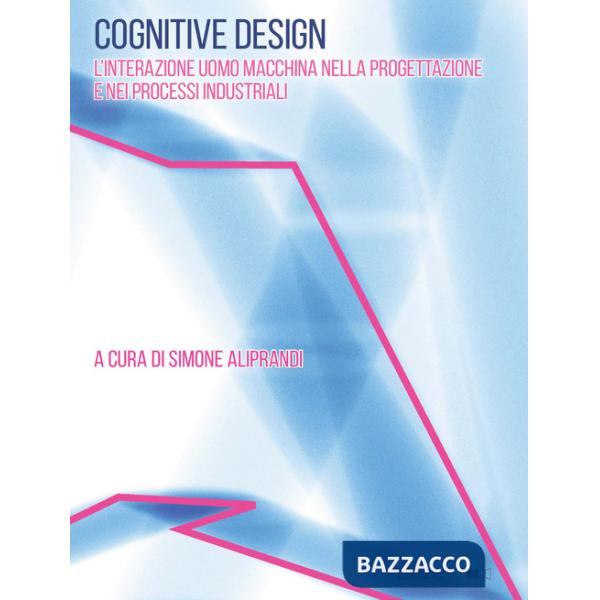 Cognitive design. L'interazione uomo macchina nella progettazione e nei processi industriali