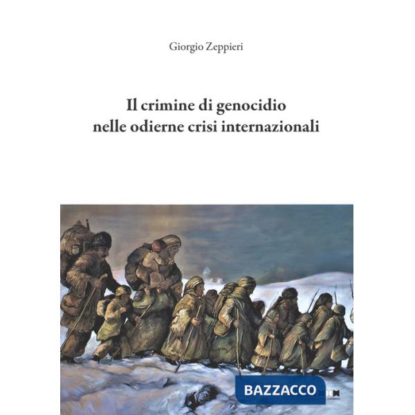 Crimine di genocidio nelle odierne crisi internazionali (Il)