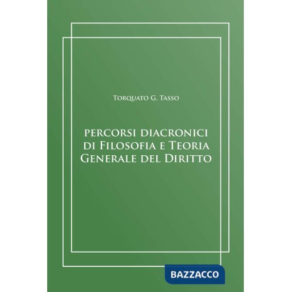 Percorsi diacronici di filosofia e teoria generale del diritto