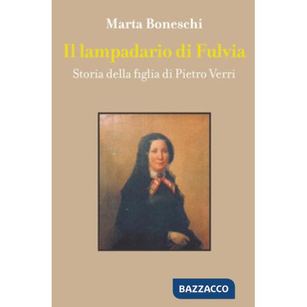 Lampadario di Fulvia. Storia della figlia di Pietro Verri (Il)
