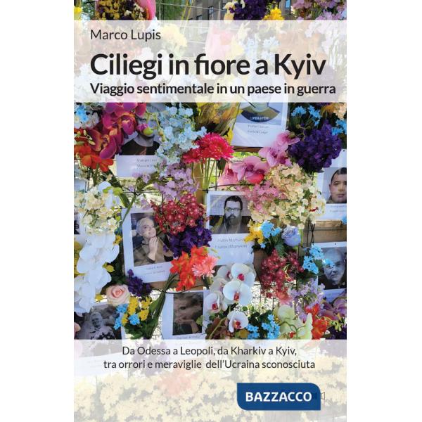 Ciliegi in fiore a Kyiv. Viaggio sentimentale in un paese in guerra