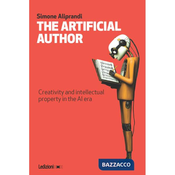 Artificial author. Creativity and intellectual property in the AI era (The)
