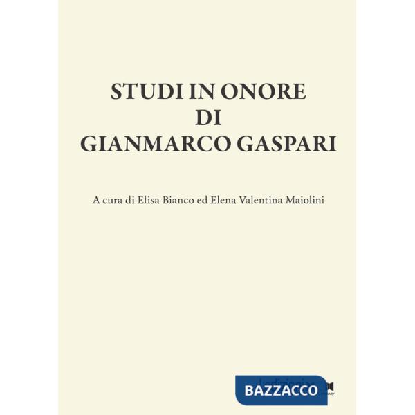 Studi in onore di Gianmarco Gaspari