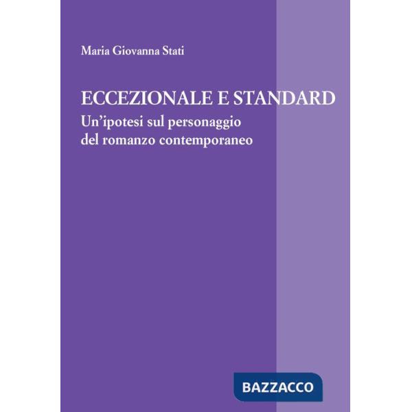 Eccezionale e standard. Un'ipotesi sul personaggio del romanzo contemporaneo