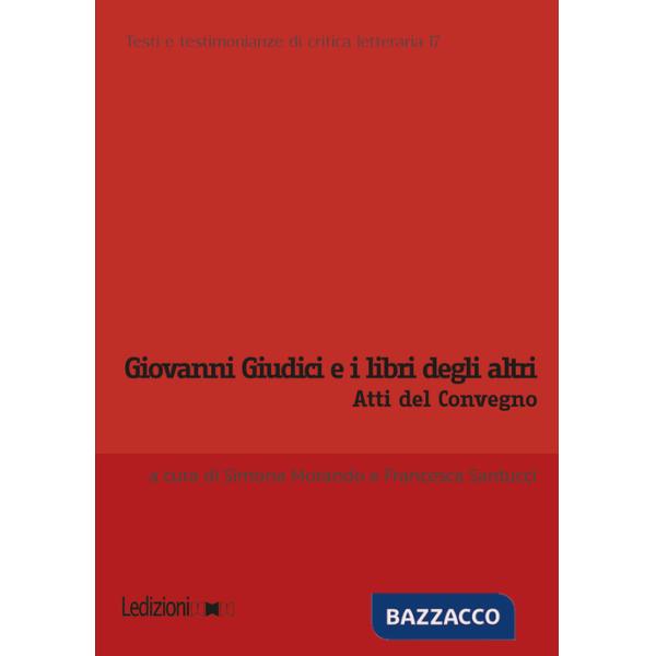 Giovanni Giudici e i libri degli altri. Atti del Convegno internazionale di studi (Genova, 6-7 giugno 2024)