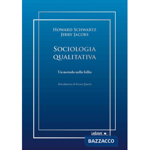 Sociologia qualitativa. Un metodo nella follia