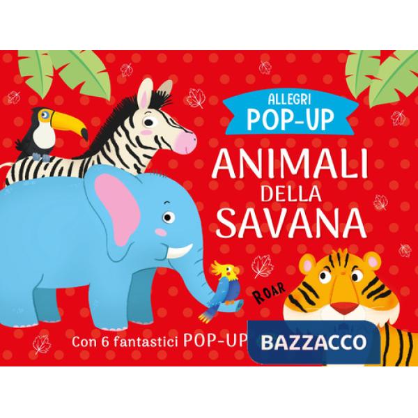 Animali della savana. Allegri pop-up. Ediz. a colori