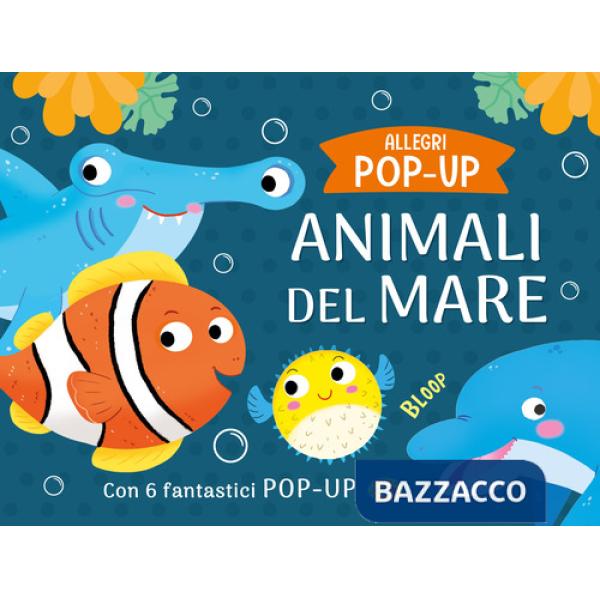 Animali del mare. Allegri pop-up. Ediz. a colori