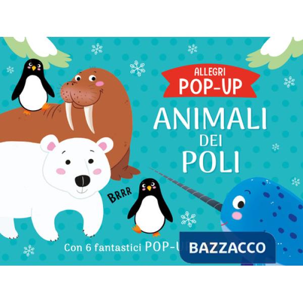 Animali dei poli. Allegri pop-up. Ediz. a colori