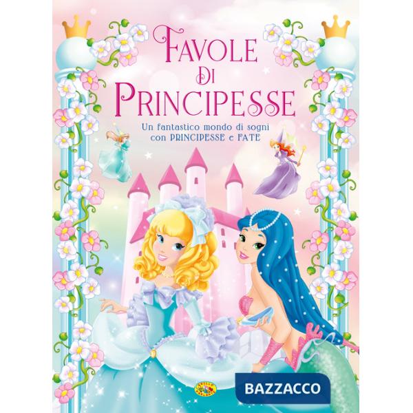 Favole di principesse. Ediz. a colori