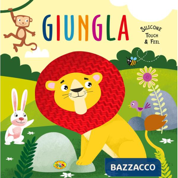 Giungla. Silicone touch & feel. Ediz. a colori
