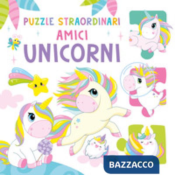 Amici unicorni. Ediz. a colori
