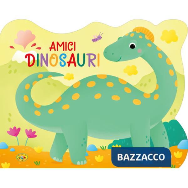 Amici dinosauri. Ediz. a colori