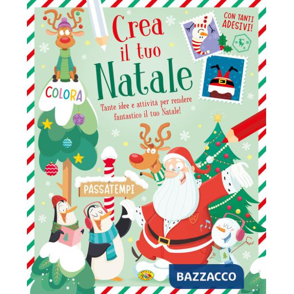 Crea il tuo Natale. Ediz. a colori