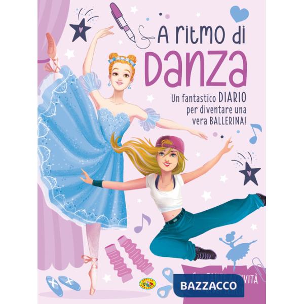 A ritmo di danza. Un fantastico diario per diventare una vera ballerina!