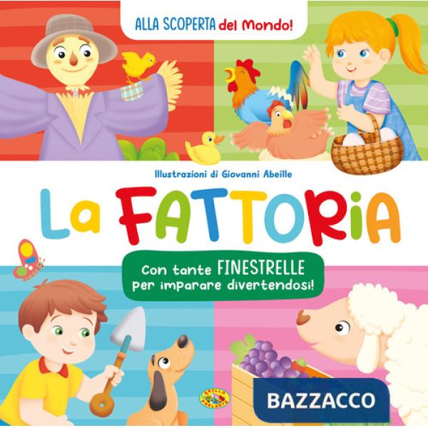 Fattoria. Alla scoperta del mondo. Ediz. a colori (La)