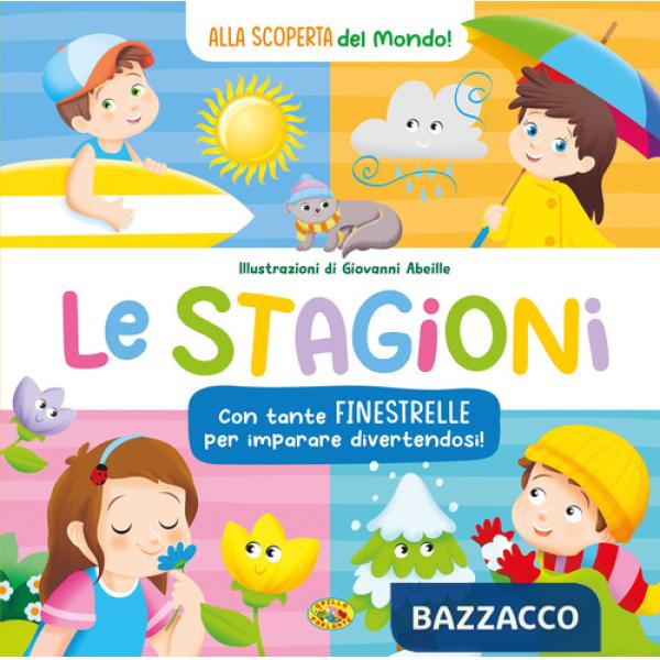 Stagioni. Alla scoperta del mondo. Ediz. a colori (Le)