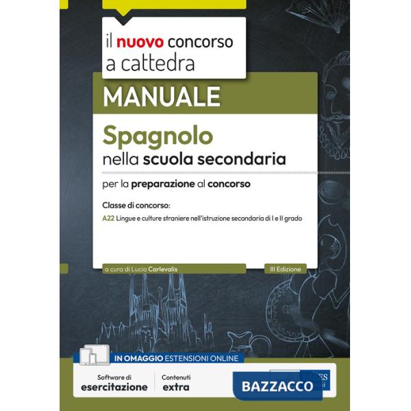 Nuovo concorso a cattedra. Spagnolo nella scuola secondaria. Manuale per la preparazione alle prove orali. Classe A22. Con softw
