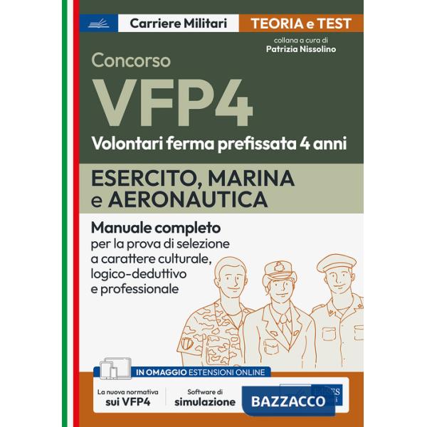 Concorsi VFP 4. Esercito, Marina, Aeronautica. Manuale completo per la prova di selezione a carattere culturale, logico-deduttiv