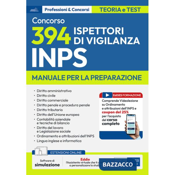 Concorso 394 Ispettori di Vigilanza INPS. Manuale per la preparazione. Con assistente digitale e software di simulazione