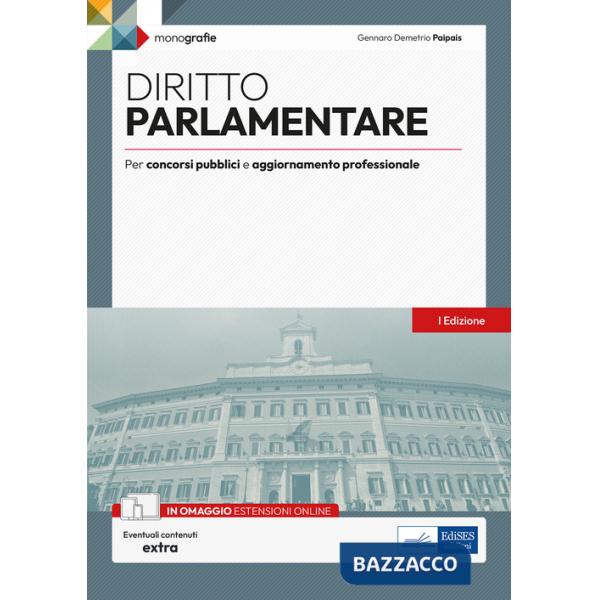 Diritto parlamentare. Per concorsi pubblici e aggiornamento professionale. Con espansione online